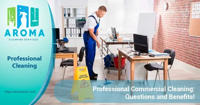 Professional Commercial Cleaning in Ashland - Questions and Benefits - Aroma Cleaning Services