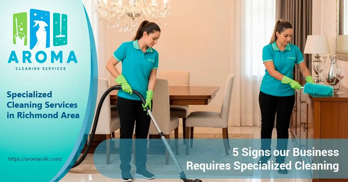 5 Signs Your Business Requires Specialized Cleaning