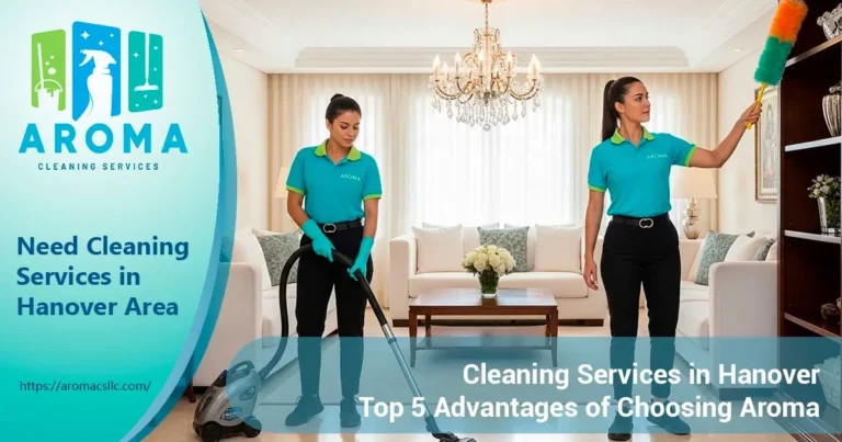 Best Choice for Cleaning Services in Hanover - Top 5 Advantages of Choosing Aroma Best Choice for Cleaning Services in Hanover - Top 5 Advantages of Choosing Aroma